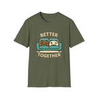 Better Together - Cute Couch Co-op Tee