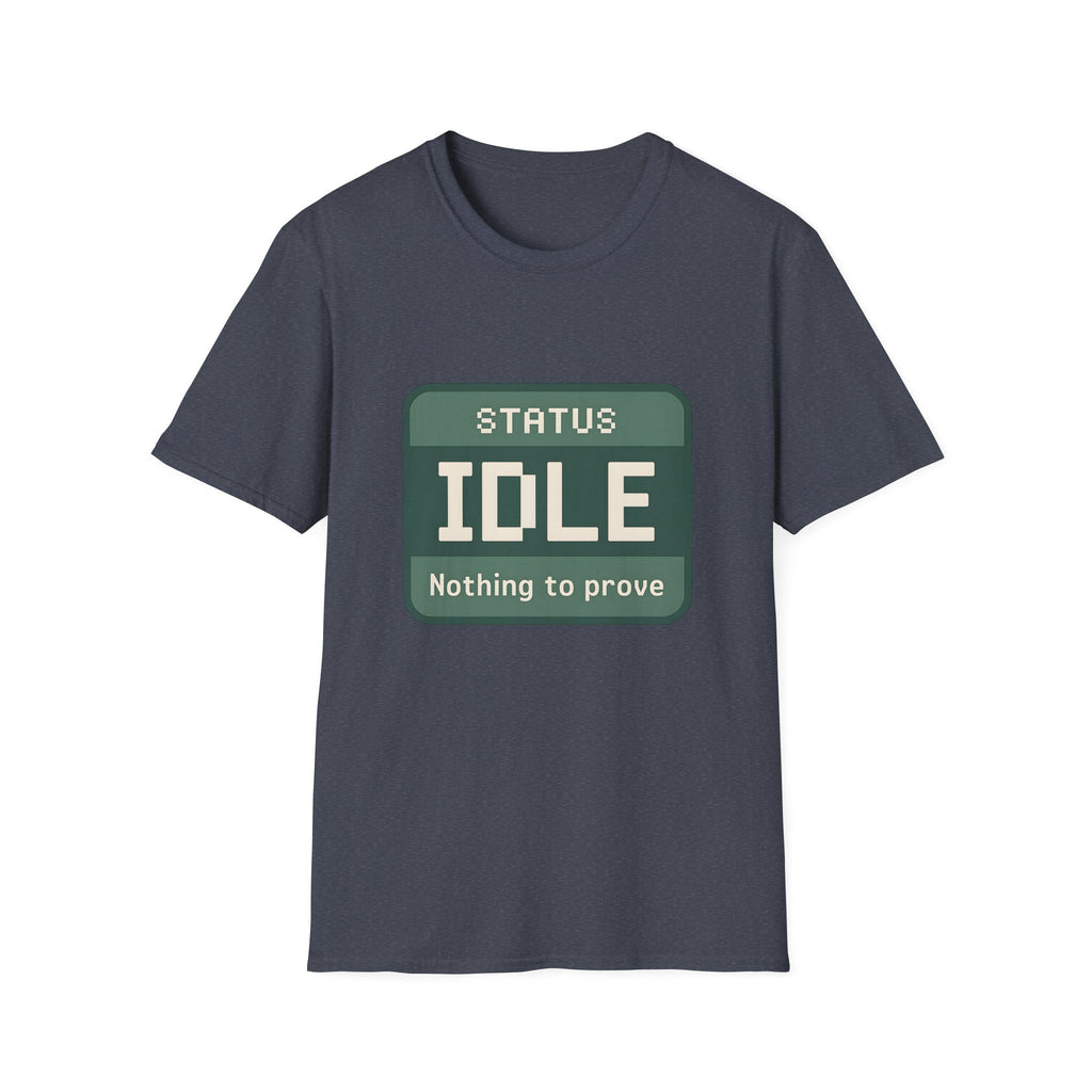 Status: Idle - Nothing to Prove