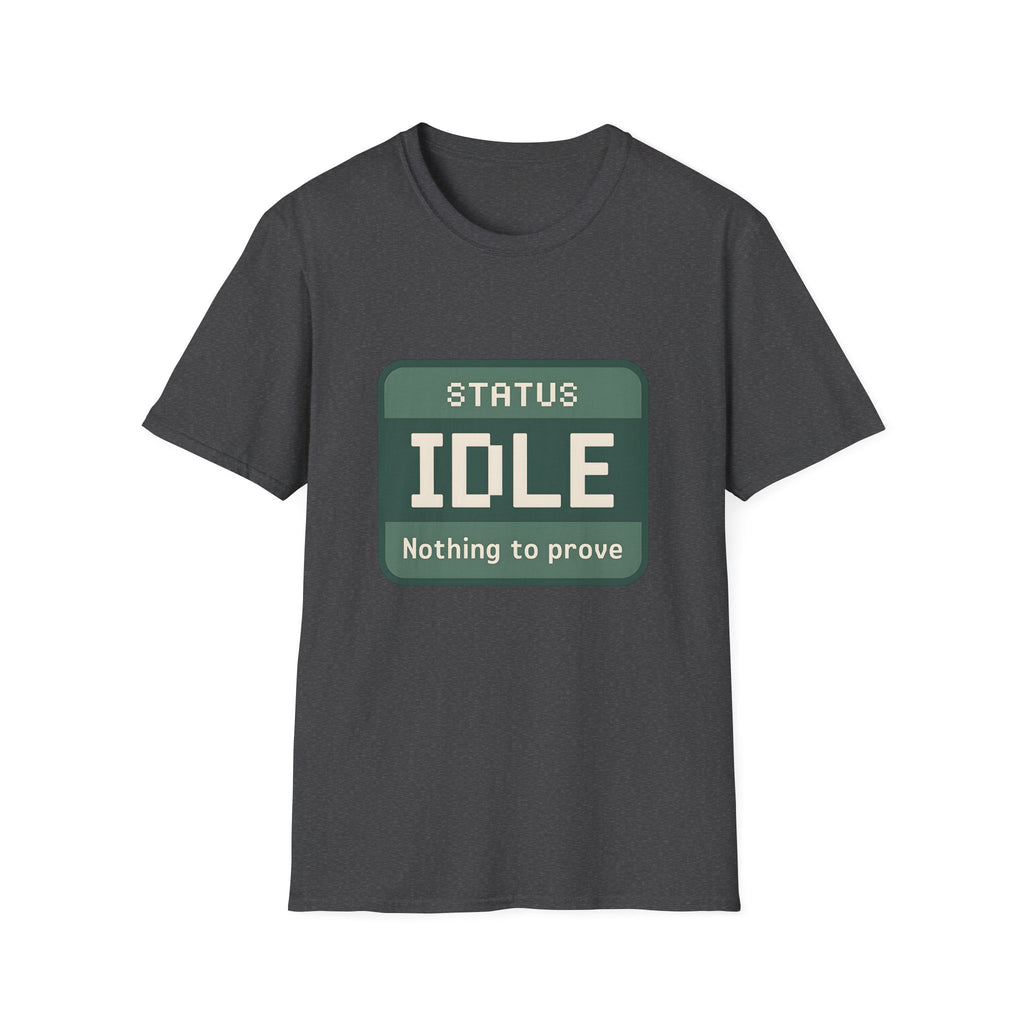 Status: Idle - Nothing to Prove