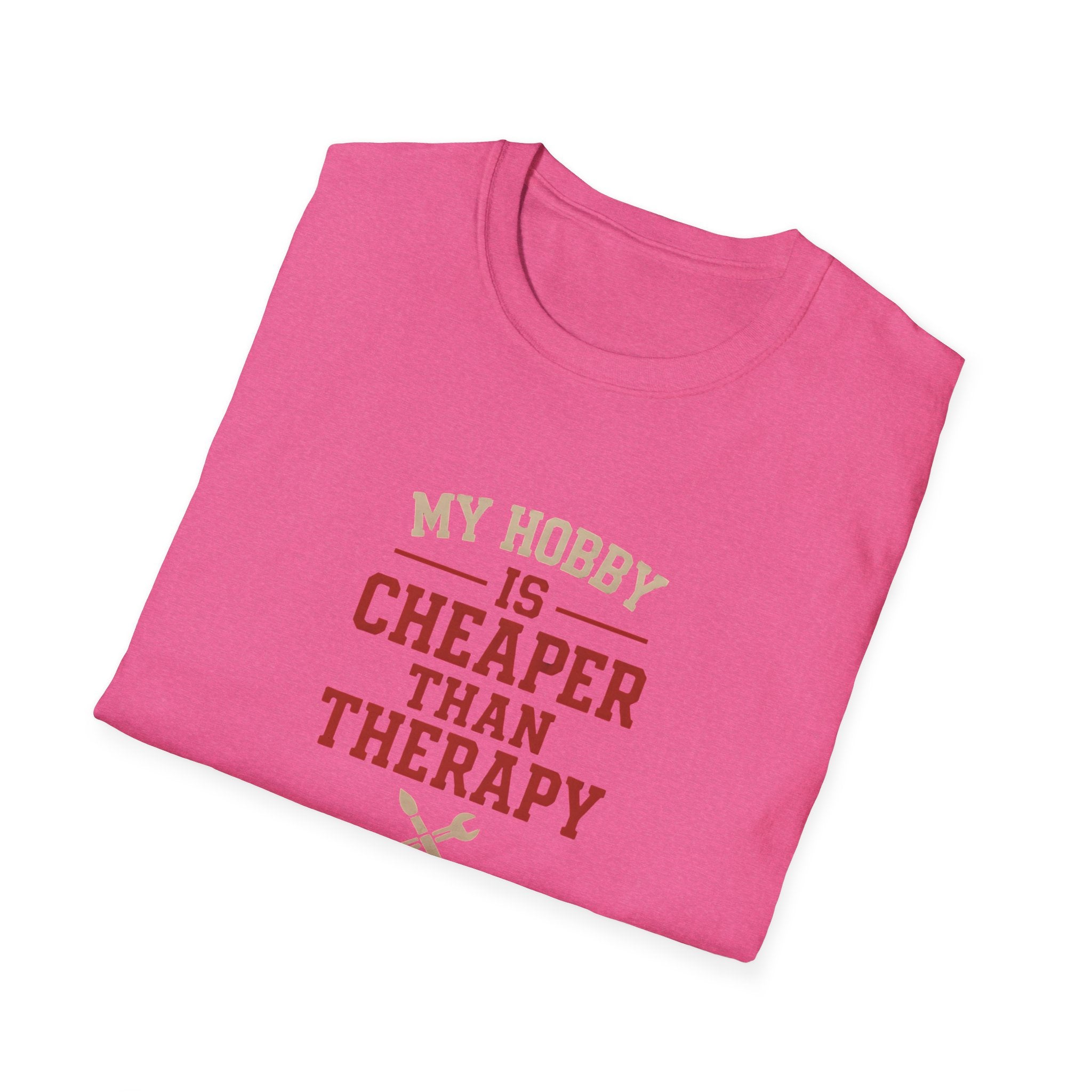 Hobby Cheaper Than Therapy T-Shirt