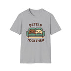 Better Together - Cute Couch Co-op Tee