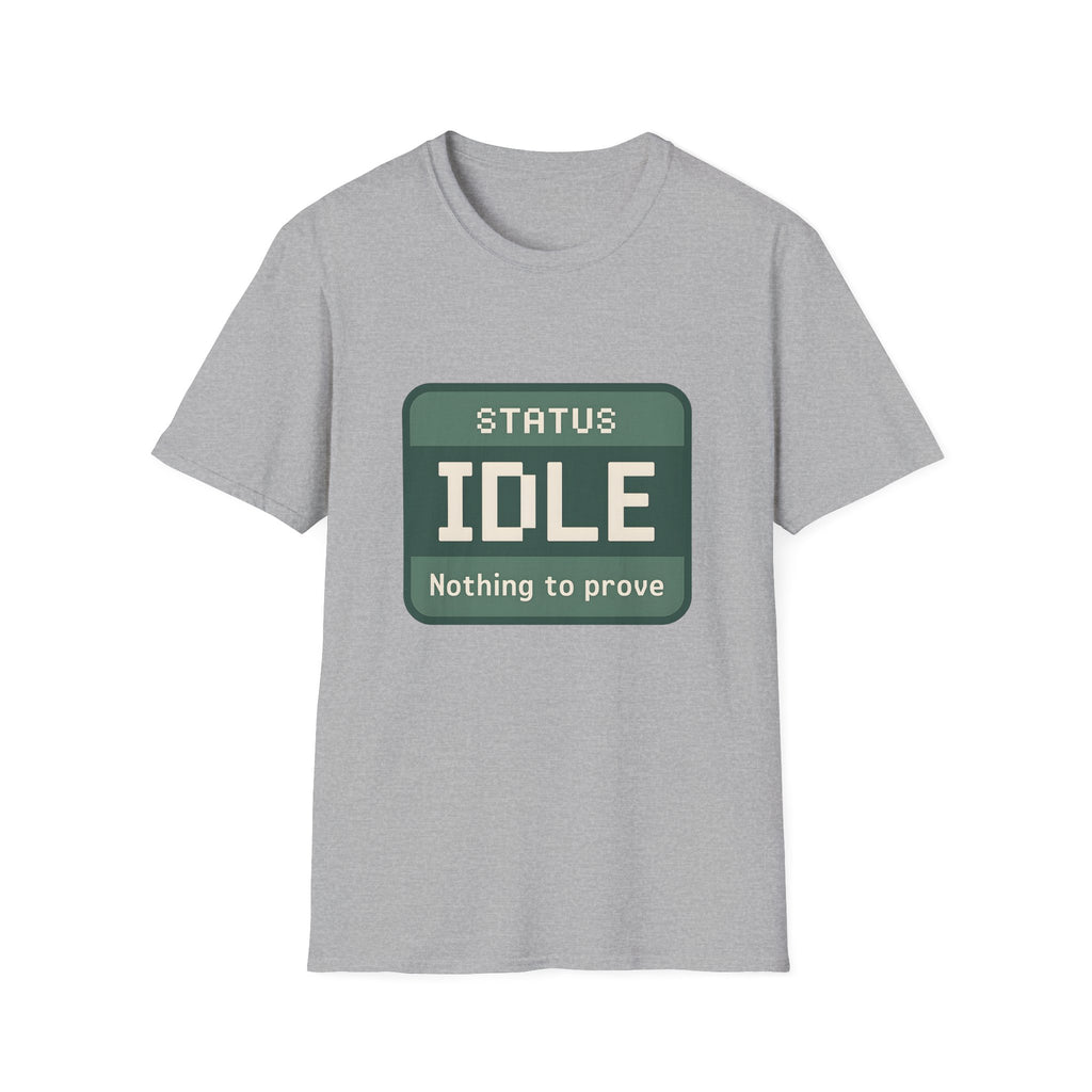 Status: Idle - Nothing to Prove